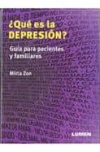 ¿que Es La Depresion?: Guia Para Pacientes Y Familiares