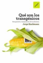 Que Son Los Transgenicos: Bioingenieria Y Manipulacion De Los Ali Mentos