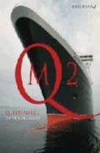 Queen Mary 2: The Birth Of A Legend PDF