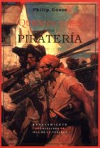 Quien Es Quien En La Pirateria: Hechos Singulares De Las Vidas Y Muertes De Los Piratas Y Bucaneros