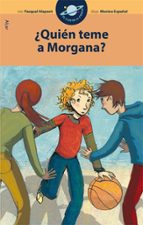 ¿quien Teme A La Morgana?