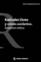 Radicales Libres Y Estres Oxidativo: Aplicaciones Medicas