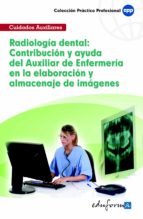 Radiologia Dental: Contribucion Y Ayuda Del Auxiliar De Enfermeri A En La Elaboracion Y Almacenaje De Imagenes