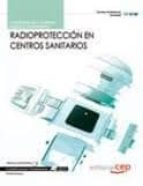 Radioproteccion En Centros Sanitarios. Cuaderno Del Alumno