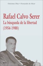 Rafael Calvo Serer: La Busqueda De La Libertad 1954 - 1988 PDF