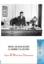 Rafael Salazar Alonso, El Hombre Y Su Destino PDF