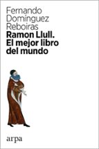 Ramon Llull: El Mejor Libro Del Mundo