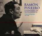 Ramon Piñeiro: A Vontade Da Intelixencia