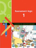 Raonament Logic 1. Quaderns De Capacitats Basiques
