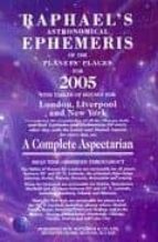 Raphael S Astronomical Ephemeris Of The Planets Places For 2005