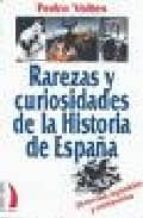 Rarezas Y Curiosidades De La Historia De España PDF