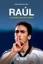 Raul: Los Secretos De Una Leyenda