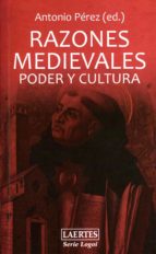 Razones Medievales. Poder Y Cultura