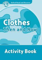 Read And Discover Level 6 Clothes Then And Now Activity Book