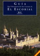 Real Monasterio De San Lorenzo De El Escorial: Guia