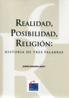 Realidad, Posibilidad, Religion: Historia De Tres Palabras.