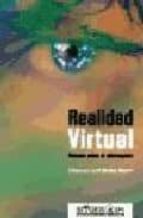 Realidad Virtual: Visiones Sobre El Ciberespacio
