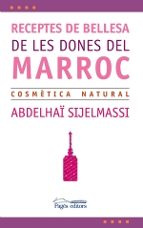 Receptes De Bellesa De Les Dones Del Marroc: Cosmetica Natural