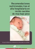 Recomendaciones Nutricionales Tras El Alta Hospitalaria En Recién Nacidos De Muy Bajo Peso