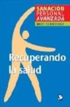 Recuperando La Salud: Sanacion Personal Avanzada PDF