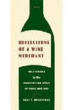 Reflections Of A Wine Merchant: On A Lifetime In The Vineyards An D Cellars Of France And Italy