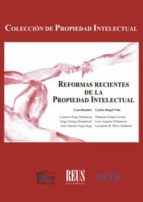 Reformas Recientes De La Propiedad Intelectual.