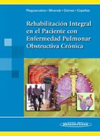 Rehabilitación Integral En El Paciente Con Enfermedad Pulmonar Ob Structiva Cronica