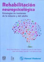 Rehabilitacion Neuropsicologica: Estrategias En Trastornos De La Infancia Y Del Adulto