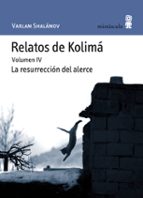 Relatos De Kolima : La Resurreccion Del Alerce