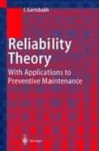 Reliability Theory: Applications To Preventive Maintenance