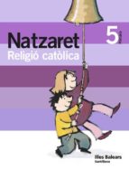 Religio Catolica 5º Primaria Natzaret Ed 2009 Baleares Catala PDF