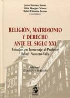 Religion, Matrimonio Y Derecho Ante El Siglo Xxi