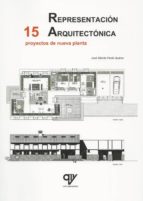 Representación Arquitectónica. 15 Proyectos De Nueva Planta
