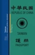 Republic Of China Taiwan Passport: Historia, Politica E Identidad