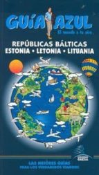 Republicas Balticas 2012: Estonia. Letonia. Lituania