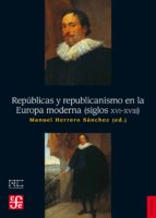 Repúblicas Y Republicanismo En La Europa Moderna