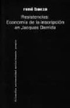 Resistencias: Economia De La Inscripcion En Jacques Derrida