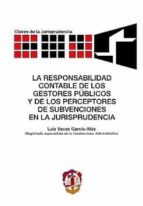 Responsabilidad Contable De Los Gestores Publicos Y De Los Percep Tores De Subvenciones En La Jurisprudencia