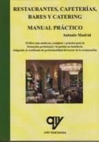 Restaurantes, Cafeterias, Bares Y Catering. Manual Practico