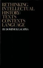Rethinking Intellectual History: Texts, Contexts, Language PDF