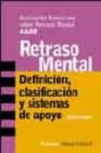 Retraso Mental: Definicion, Clasificacion Y Sistemas De Apoyo