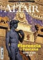 Revista Altair Nº 62: Florencia Y Toscana: Donde La Vida Es Arte