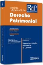 Revista Aranzadi De Derecho Patrimonial, Nº 29. Perspectivas Actu Ales Del Derecho De Garantias