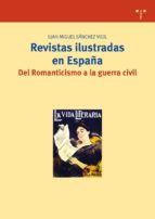 Revistas Ilustradas En España: Del Romanticismo A La Guerra Civil