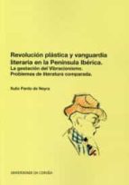 Revolucion Plastica Y Vanguardia Literaria En La Peninsula Iberic A