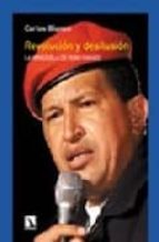 Revolucion Y Desilusion: La Venezuela De Hugo Chavez