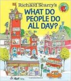 Richard Scarry S: What Do People Do All Day?