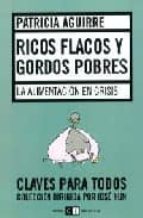 Ricos Flacos Y Gordos Pobres: La Alimentacion En Crisis PDF