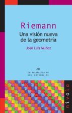Riemann: Una Vision Nueva De La Geometria