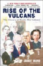 Rise Of The Vulcans: The History Of Bush War S Cabinet PDF